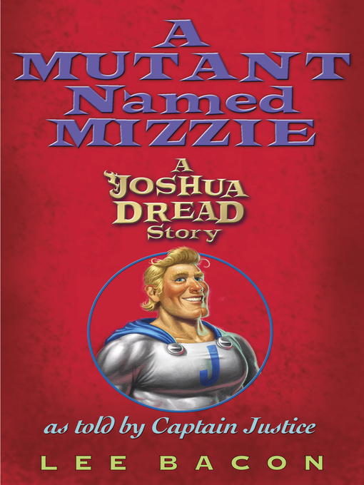 Title details for A Mutant Named Mizzie by Lee Bacon - Available